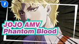 [JOJO AMV] Phantom Blood "My Youth Is the Youth With Dio"_1