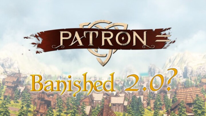 Is Patron Banished 2.0? | New Survival City Builder First Impressions