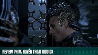 REVIEW PHIM: “ HUYỀN THOẠI RIDDICK “ ( Phần 6 ) #reviewphimhaynhat