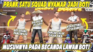 PRANK NYAMAR JADI BOT DI RANKED MODE! BARENG SQUAD GA ADA AKHLAK WKWK!