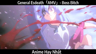 General Esdeath「AMV」- Boss Bitch | hay Nhất
