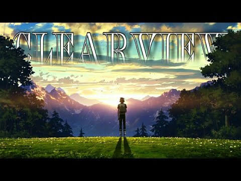 Anime mix「AMV」- Clearview