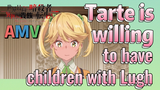[Reincarnated Assassin]AMV | Tarte is willing to have children with Lugh