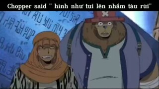 Chopper said: "Hình như tôi lên nhầm tàu rồi" #anime