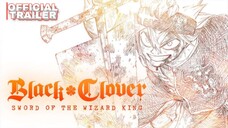 TRAILER | MOVIE BLACK CLOVER — Sword Of The Wizard King - SUB INDO