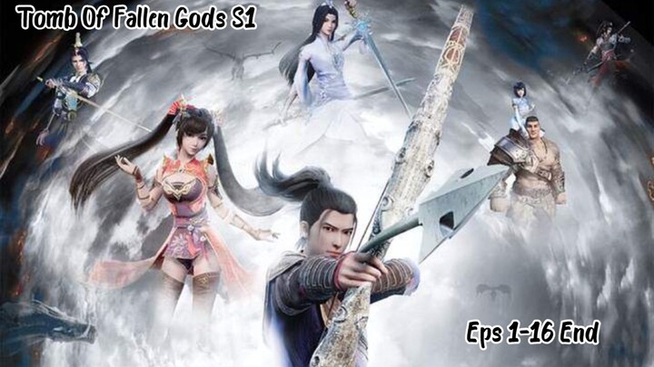 Tomb Of Fallen Gods S1 Ep 1-16 End Sub Indo Hd