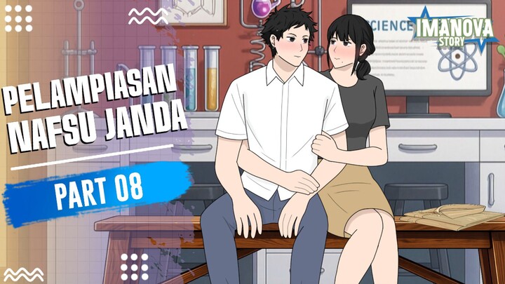 PELAMPIASAN NAFSU JANDA PART 8 -Drama Animasi