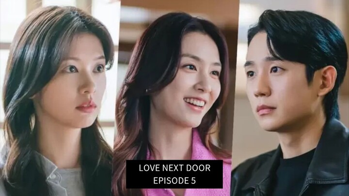 LOVE NEXT DOOR EPISODE 5 || JODOH KU ADALAH TETANGGAKU