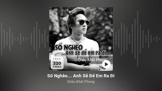 ALBUM SỐ NGHÈO... ANH SẼ ĐỂ EM RA ĐI (VOL 3 - FULL DVD) | CHÂU KHẢI PHONG | OFFICIAL MUSIC VIDEO
