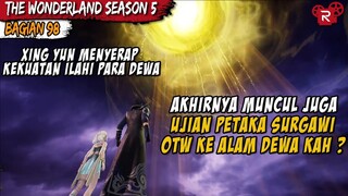 MENYERAP KEKUATAN ILAHI PARA DEWA DARI UJIAN PETAKA - Alur Cerita Donghua Wonderland Part 97