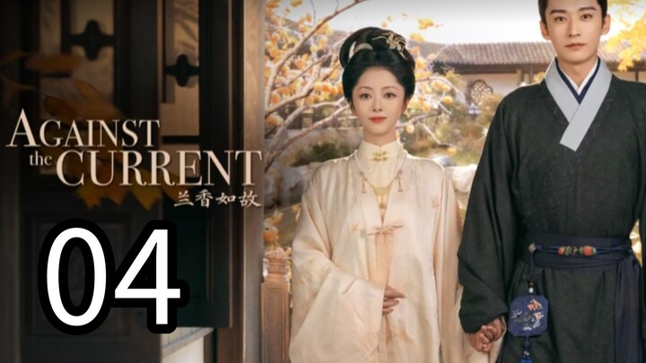 EP 4: Against the Current - ENG SUB