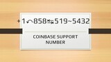 Coinbase Support” Phone Number  ☎️ +1-858☈360☈3342📨 toll&free