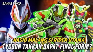 KAMEN RIDER TYCOON TAKKAN DAPAT FINAL FORM?