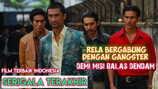 BERGABUNG DENGAN GANGSTER DEMI MISI BALAS DENDAM - alur cerita film Serigala Terakhir