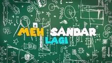 MEH S4ND4R L4GI (EPS 03)