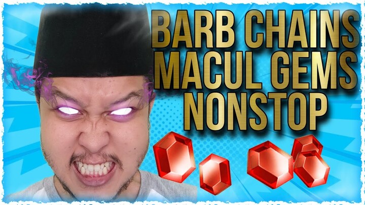 NONSTOP Seharian Barbarian Chains + Macul Gems Episode 1 #InginSetaraSpender