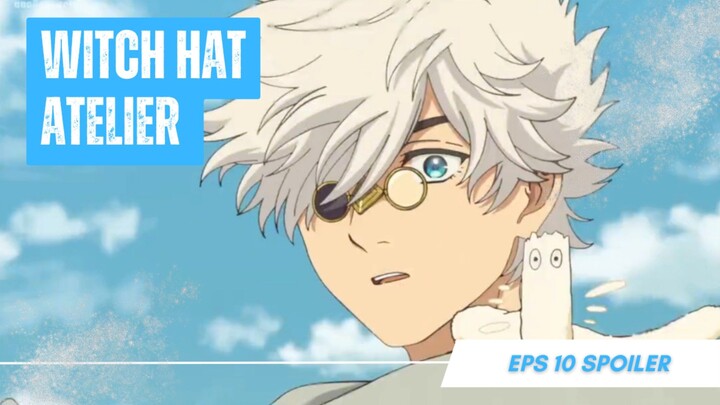 Witch Hat Atelier - Ep 10 Sub Indo!