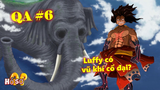 [QA#6]. Luffy có vũ khí cổ đại? Bá khí có khuếch đại được haki quan sát? #onepiece