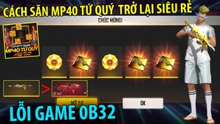 FREE FIRE - Cách Săn Mp40 Bích Vàng Trở Lại Siêu Rẻ, Lỗi Game OB32 Khiến Mp40 Mãng Xà Yếu | THI BLUE