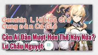 [Genshin, Lễ Hội Hoa Gió, Cung Đàn Của Gió] "Lư Châu Nguyệt"