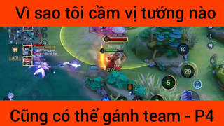 Vì sao tôi cầm vụ tướng nào cũng có thể gánh team #4