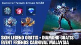 SKIN LEGEND GRATIS + DIAMOND GRATIS LAGI DI EVENT FRIENDS KARNIVAL MALAYSIA MOBILE LEGENDS