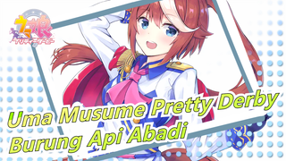 [Uma Musume Pretty Derby] "Burung Api Abadi Adalah Proklamasi Kepada Dunia"