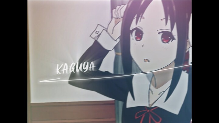 Kaguya edit / i got a man but I want you