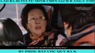 Lão bà bị bắt cóc còn ngược dòng trở thành thủ lĩnh của băng cướp-Vụ Bắt Cóc Qúy Bà K-Part 1#phịmhay