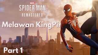 Mengalahkan Kingpin | Marvel’s Spider-Man Remastered Part 1