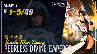 Peerless Divine Emperor Season 1 Eps. 1 ~ 5 绝世神皇 Jueshi Shen Huang | Donghua - 1080P
