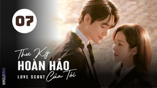 Tập 7| Chàng Thư Ký Hoàn Hảo - Love Scout (Han Ji Min, Lee Joon Hyuk, Kim Do Hoon,...).