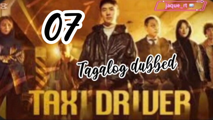 Title: TAXI Driver | Tagalog dubbed | kdrama | episode 7