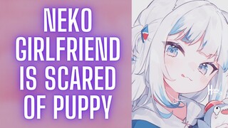 {ASMR Roleplay} Neko Girlfriend Is Scared Of Puppy