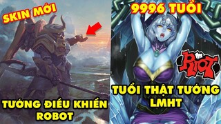 Update LMHT: Skin mới cho phép tướng điều khiển Robot siêu to - Riot hé lộ Tuổi Thật tất cả tướng