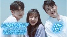 󾓮열여덟의 순간 MOMENT OF EIGHTEEN EP 7 ENG SUB