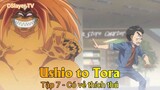 Ushio to Tora Tập 8 - Có vẻ thích thú