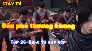 Đấu phá thương khung_Tập 26-Nghe ta sắp xếp