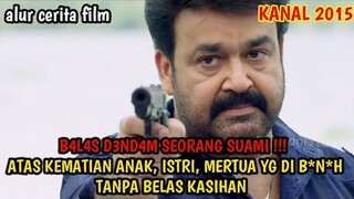 B4L4S D3ND4M DENGAN CARA YANG SAMA !!! alur cerita film India MOHANLAL