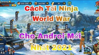 Hướng Dẫn Cách Tải Game Ninja World War China Cho Androi Mới Nhất 2021 I Tải Game Naruto Mobile