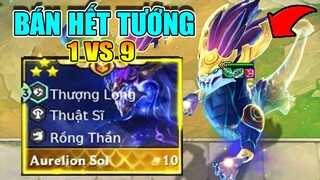 BÁN HẾT TƯỚNG CHO RỒNG THẦN AURELION SOL 3 SAO 1 VS 9 CỰC MÃN NHÃN