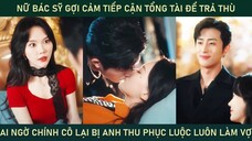 Tổng tài đem lòng yêu cô vợ hợp đồng đầu gối tay ấp,dùng trái tim chân thành gia hạn hợp đồng cả đời