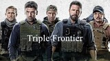 Triple Frontier | American Movie 2019