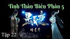 Tinh Thần Biến Phần 5 Tập 22