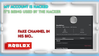 My ROBLOX Account Got Hacked And Put A Fake Channel On The Bio..