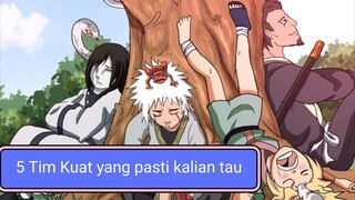 5 tim kuat di anime naruto yang pasti kalian tau.