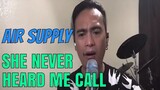 SHE NEVER HEARD ME CALL - Air Supply (Cover by Bryan Magsayo - Online Request)
