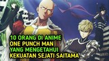 KEKUTAN SEJATI SAITAMA!! 10 Orang di anime One Punch Man yang mengetahui kekuatan sejati saitama