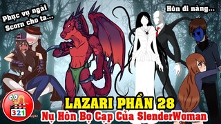 Câu Chuyện Lazari Phần 28: Nụ Hôn Bọ Cạp Của SlenderWoman - Offenderman Đến Động Quỷ
