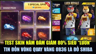 Free Fire | Test Skin Nắm Đấm Giảm 80% Sự Kiện Cực Lươn - Tin Đồn Vòng Quay Vàng Là Đồ Cosplay Shiba